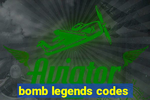 bomb legends codes