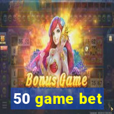 50 game bet