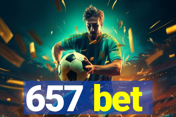 657 bet