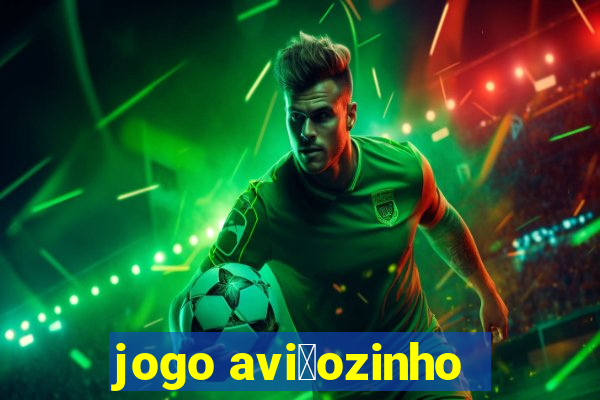 jogo avi茫ozinho