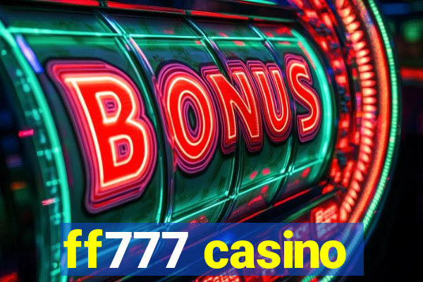 ff777 casino