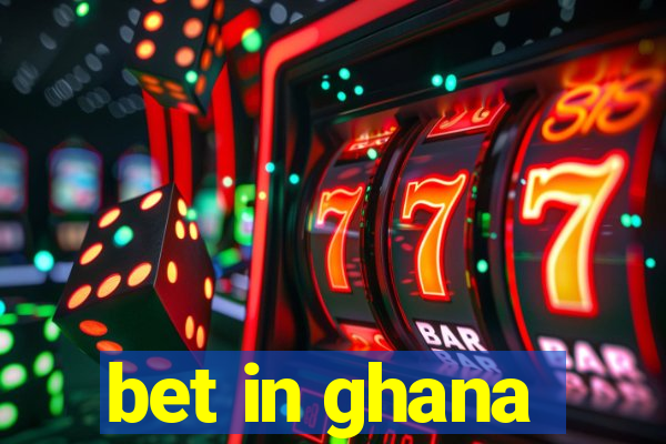 bet in ghana