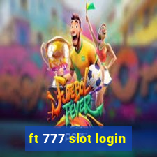 ft 777 slot login