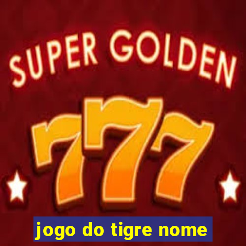 jogo do tigre nome