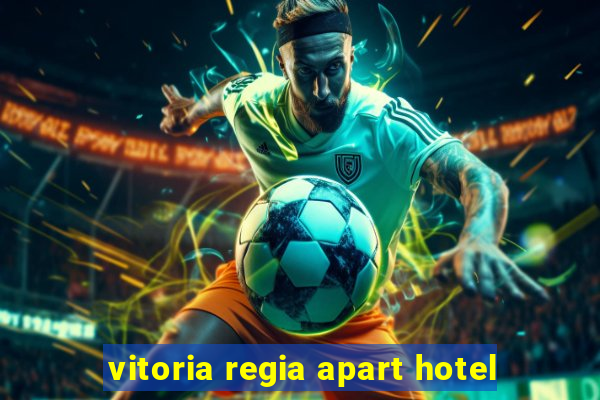 vitoria regia apart hotel