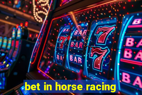 bet in horse racing