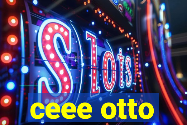 ceee otto