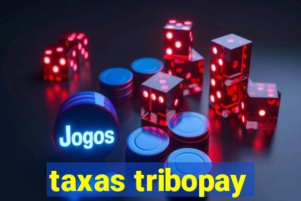 taxas tribopay