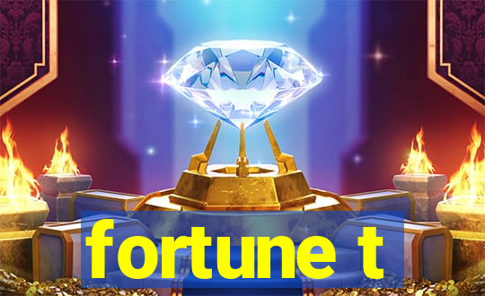 fortune t