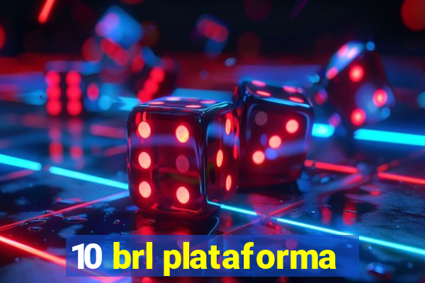 10 brl plataforma