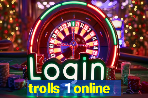 trolls 1 online