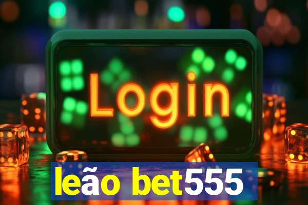 leão bet555