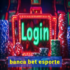 banca bet esporte