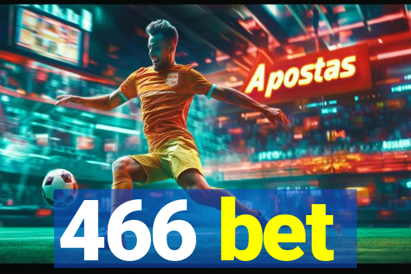 466 bet