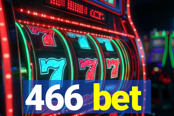 466 bet