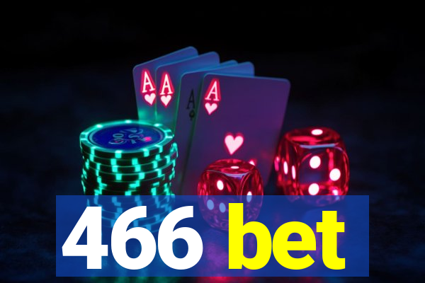 466 bet