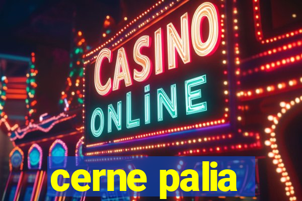 cerne palia