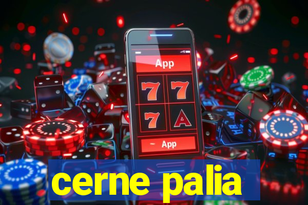 cerne palia