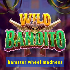 hamster wheel madness