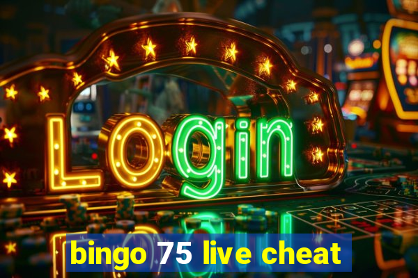 bingo 75 live cheat