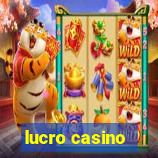 lucro casino