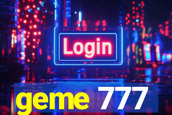 geme 777