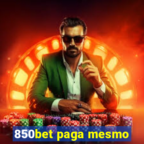 850bet paga mesmo