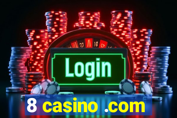 8 casino .com