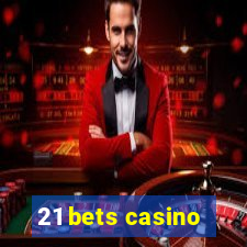 21 bets casino