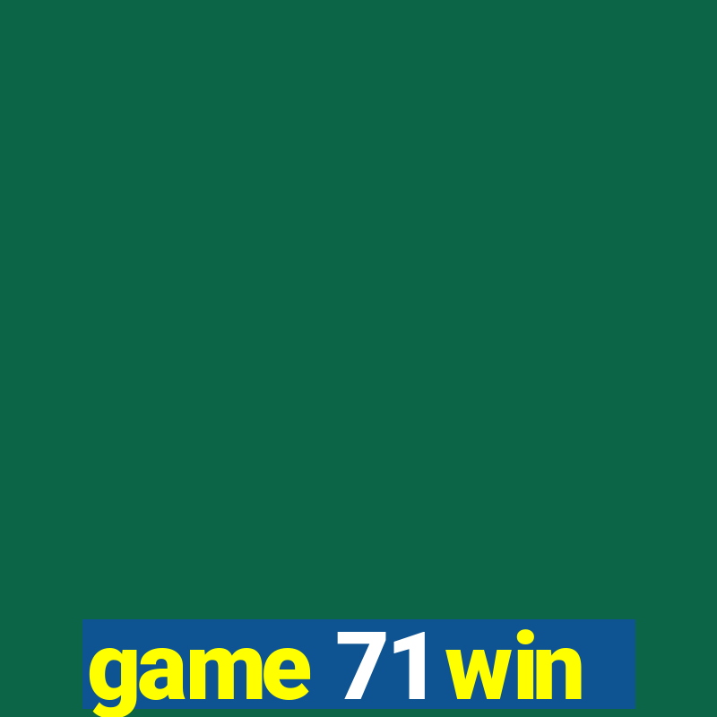 game 71 win