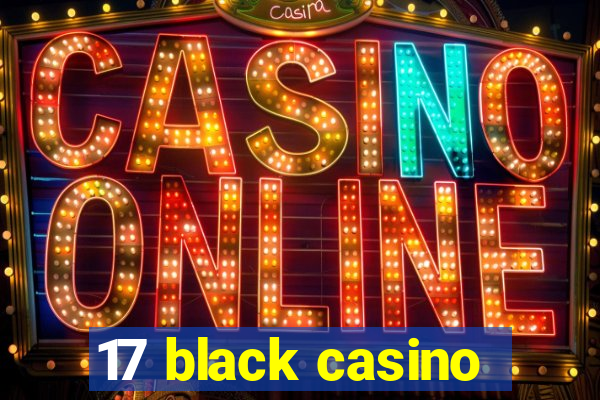 17 black casino