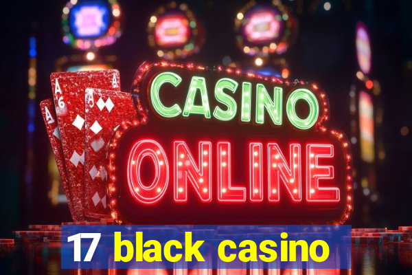 17 black casino