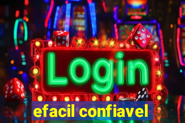 efacil confiavel