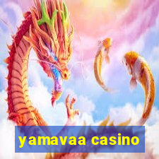 yamavaa casino