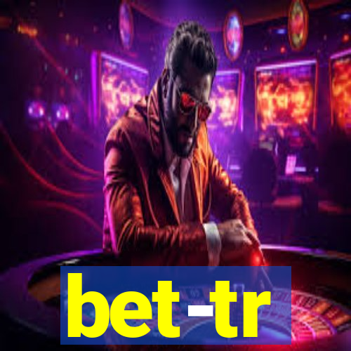 bet-tr