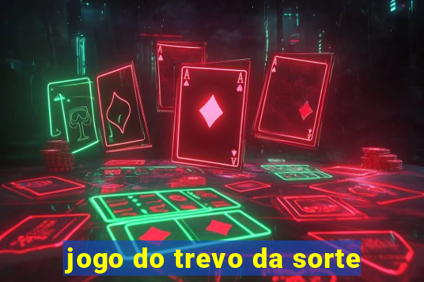 jogo do trevo da sorte