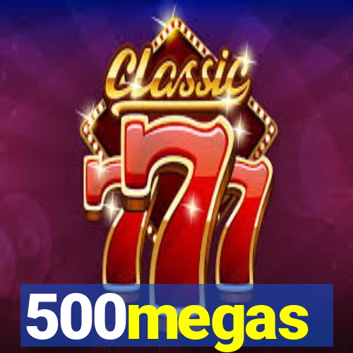 500megas