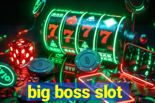 big boss slot