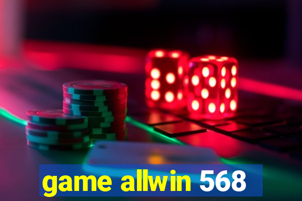 game allwin 568