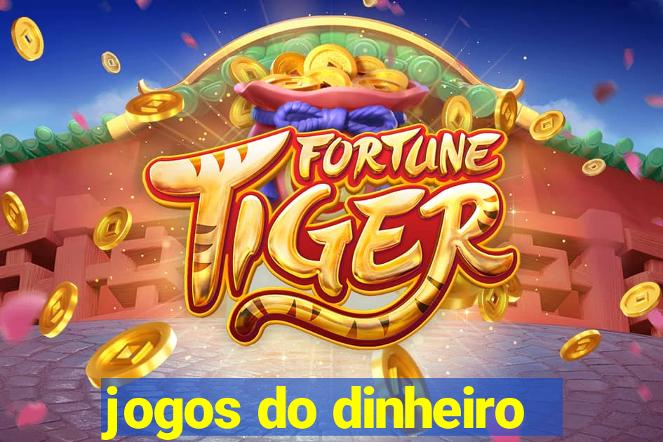 jogos do dinheiro