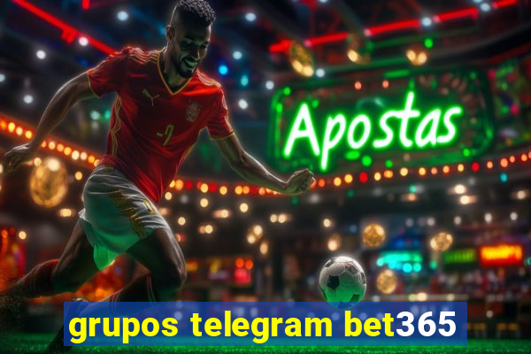 grupos telegram bet365