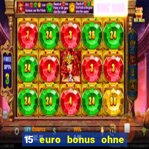 15 euro bonus ohne einzahlung casino