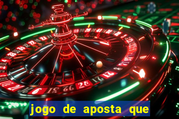 jogo de aposta que da dinheiro de verdade