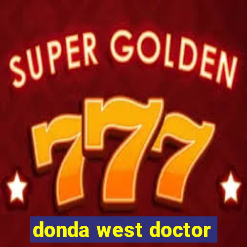 donda west doctor