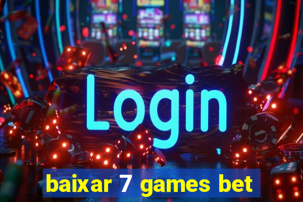 baixar 7 games bet