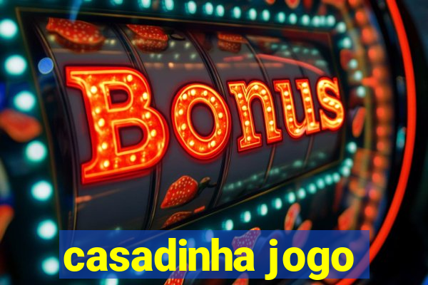 casadinha jogo