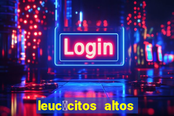 leuc贸citos altos em c茫es