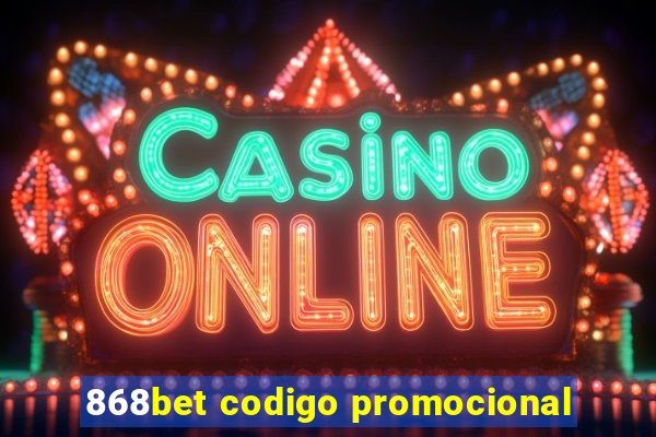 868bet codigo promocional