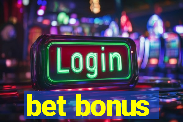 bet bonus