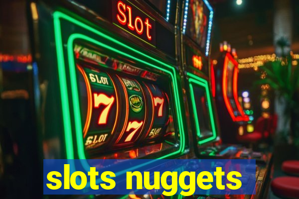 slots nuggets